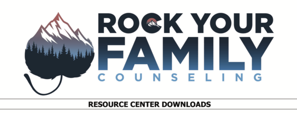 Rock Your Family Counseling Resource Center Downloads